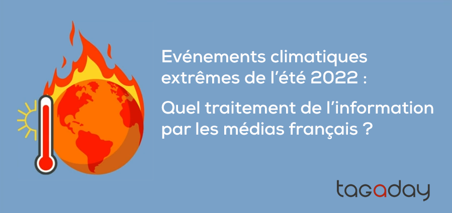Evénements climatiques extrêmes de l’été 2022 : quel traitement de l’information par les médias français ?