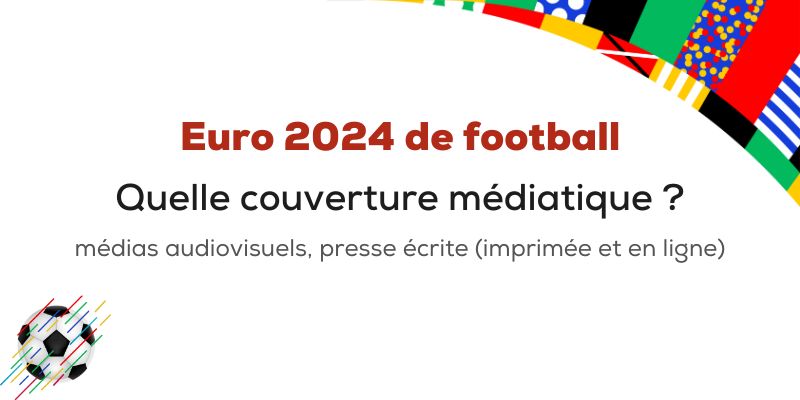 Euro 2024 de football : Quelle couverture médiatique ?