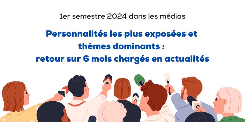 Couverture article personnalités les plus exposées 1er semestre 2024